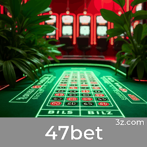 47bet: Bônus e Ofertas Exclusivas para Você